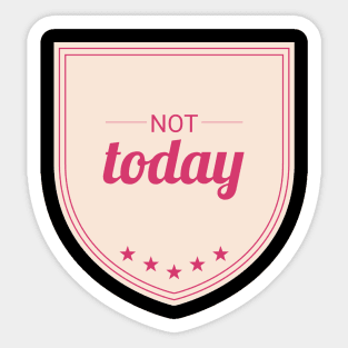 Not Today (Rose pink II) Sticker